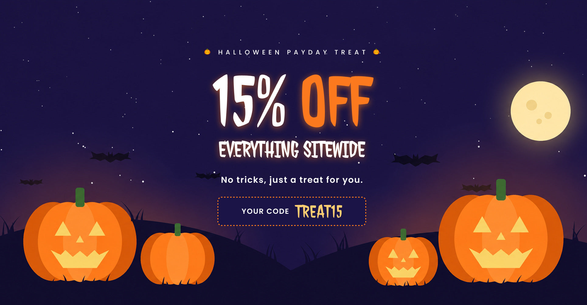 Halloween payday treat: 15% off everything sitewide with code TREAT15